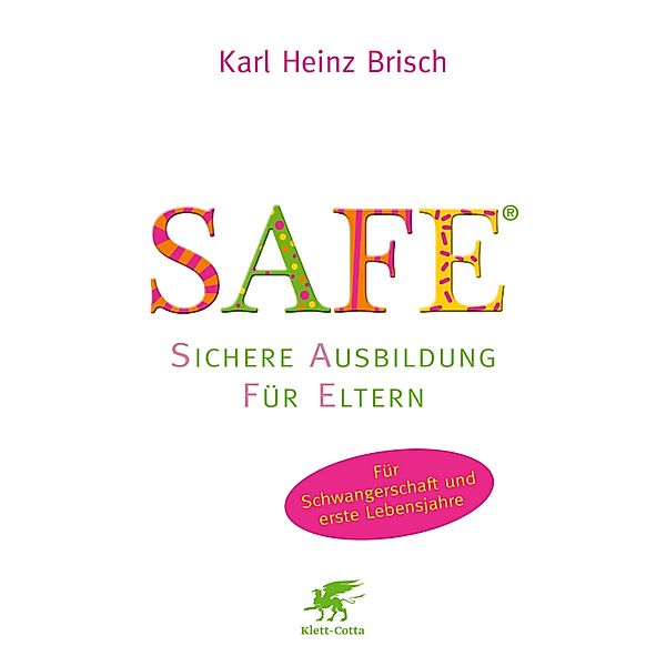 SAFE® - Sichere Ausbildung für Eltern, Karl Heinz Brisch