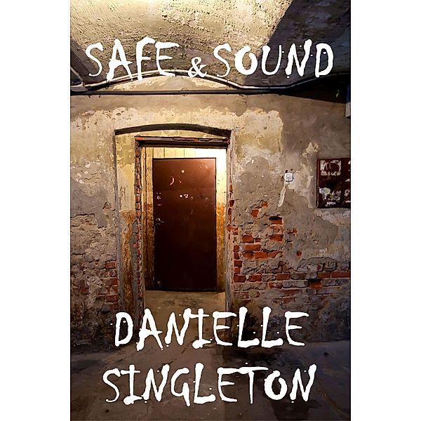 Safe & Sound, Danielle Singleton