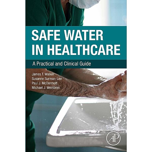Safe Water in Healthcare, James T. Walker, Susanne Surman-Lee, Paul J. McDermott, Michael Weinbren