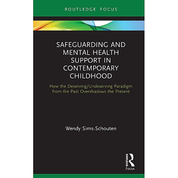 Safeguarding and Mental Health Support in Contemporary Childhood, Wendy Sims-Schouten