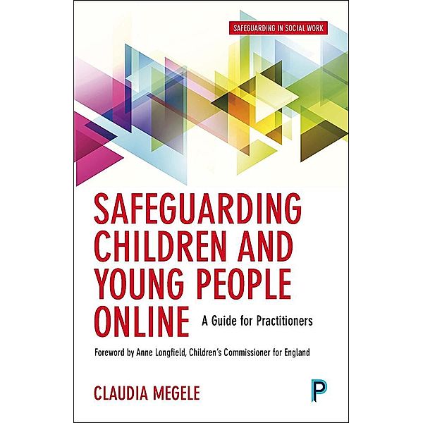 Safeguarding Children and Young People Online, Claudia Megele