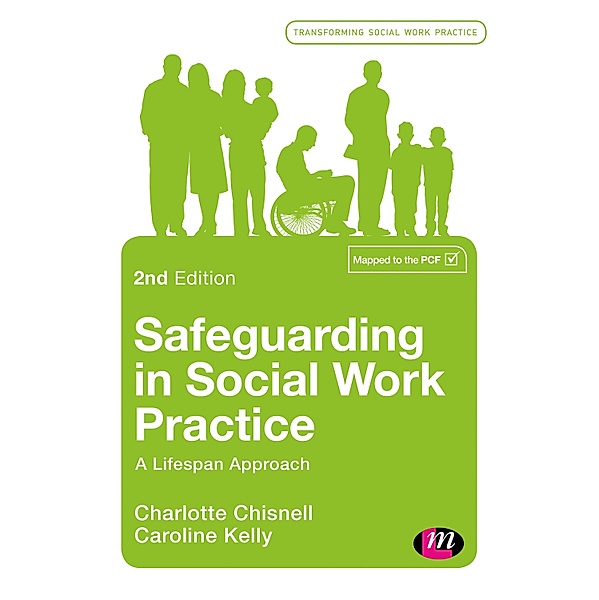 Safeguarding in Social Work Practice / Transforming Social Work Practice Series, Charlotte Chisnell, Caroline Kelly