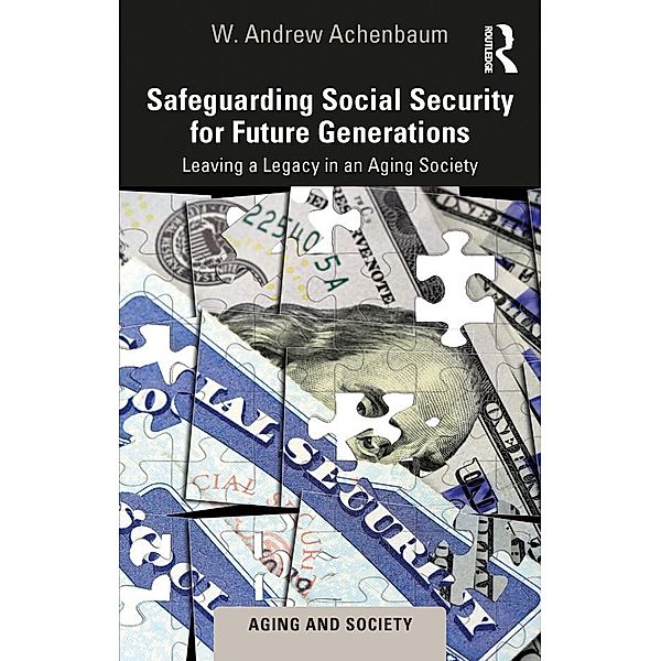 Safeguarding Social Security for Future Generations, W. Andrew Achenbaum