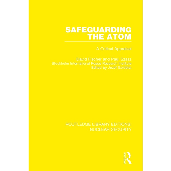 Safeguarding the Atom, David Fischer, Paul Szasz