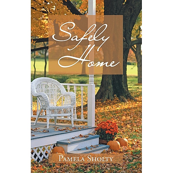 Safely Home, Pamela Sholty