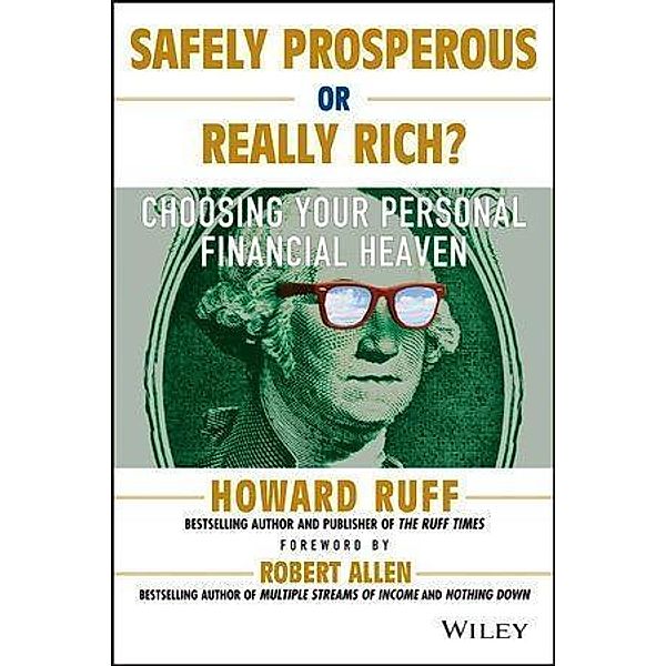 Safely Prosperous or Really Rich, Howard Ruff