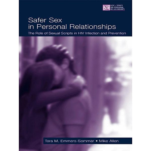 Safer Sex in Personal Relationships, Tara M. Emmers-Sommer, Mike Allen