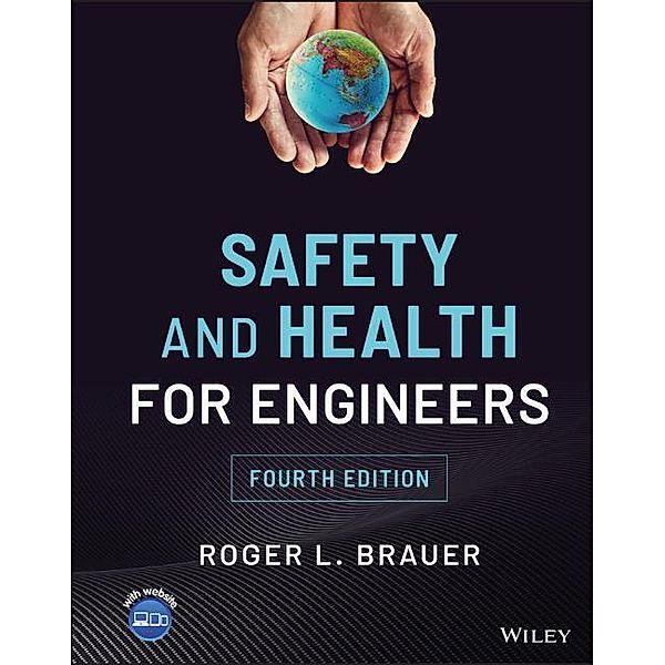 Safety and Health for Engineers, Roger L. Brauer