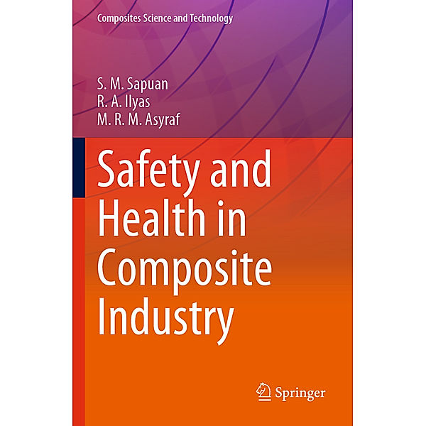 Safety and Health in Composite Industry, S. M. Sapuan, R.A. Ilyas, M.R.M. Asyraf