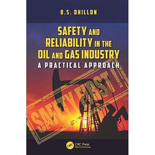 Safety and Reliability in the Oil and Gas Industry, B. S. Dhillon