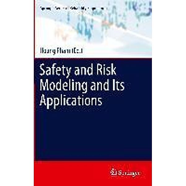 Safety and Risk Modeling and Its Applications / Springer Series in Realibility Engineering, Hoang Pham