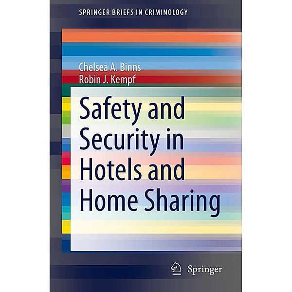 Safety and Security in Hotels and Home Sharing / SpringerBriefs in Criminology, Chelsea A. Binns, Robin J. Kempf