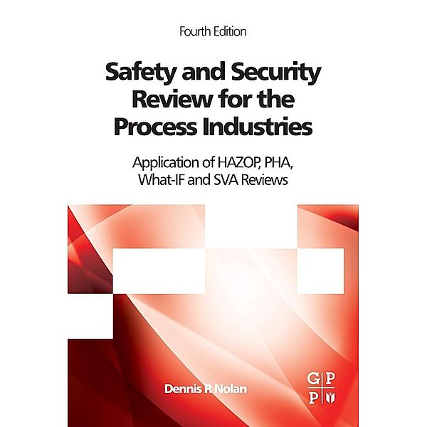 Safety and Security Review for the Process Industries, Dennis P. Nolan