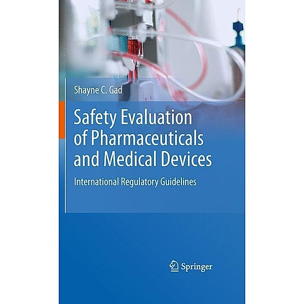 Safety Evaluation of Pharmaceuticals and Medical Devices, Shayne C. Gad