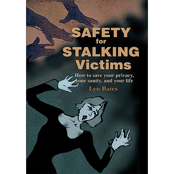 Safety for Stalking Victims, Lyn Bates