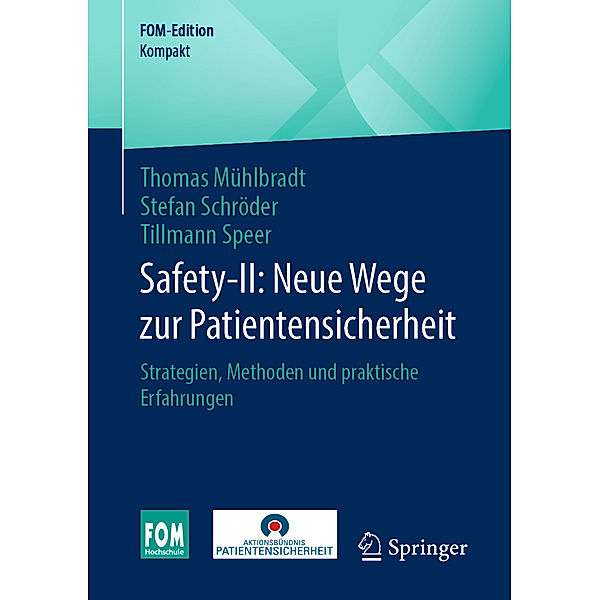 Safety-II: Neue Wege zur Patientensicherheit, Thomas Mühlbradt, Stefan Schröder, Tillmann Speer