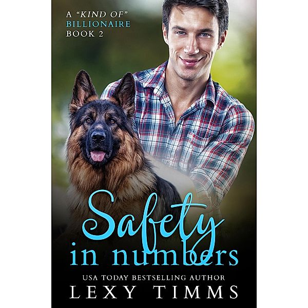 Safety in Numbers (A Kind of Billionaire, #2) / A Kind of Billionaire, Lexy Timms