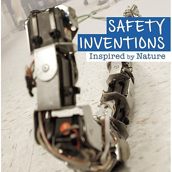 Safety Inventions Inspired by Nature / Raintree Publishers, Lisa J. Amstutz
