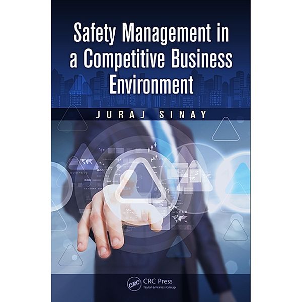 Safety Management in a Competitive Business Environment, Juraj Sinay