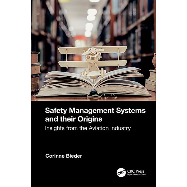 Safety Management Systems and their Origins, Corinne Bieder