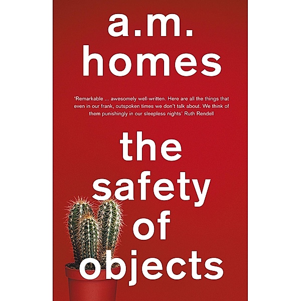 Safety Of Objects, A. M. Homes