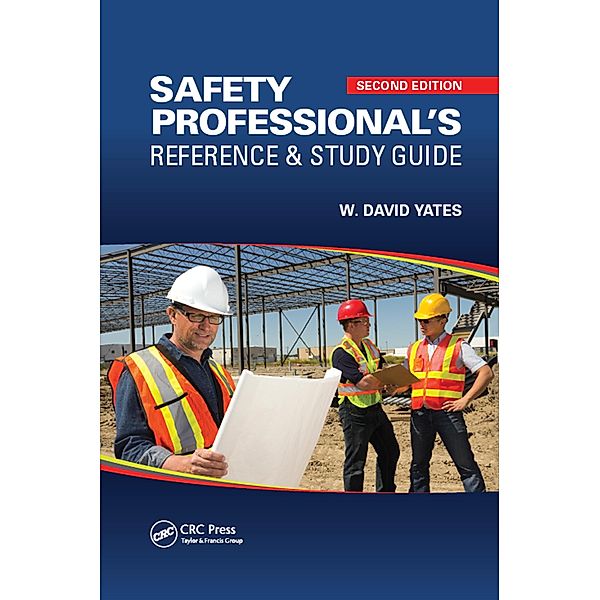 Safety Professional's Reference and Study Guide, W. David Yates