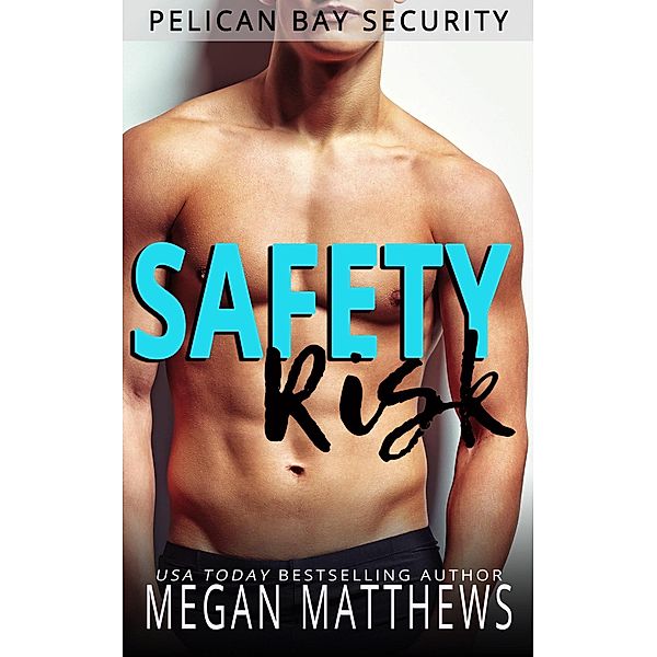 Safety Risk (Pelican Bay, #10) / Pelican Bay, Megan Matthews