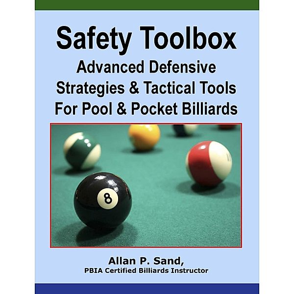 Safety Toolbox for Pocket Billiards - Advanced Defensive Strategies & Tactical Tools, Allan P. Sand