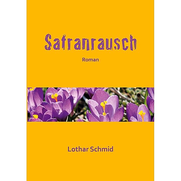 Safranrausch, Lothar Schmid