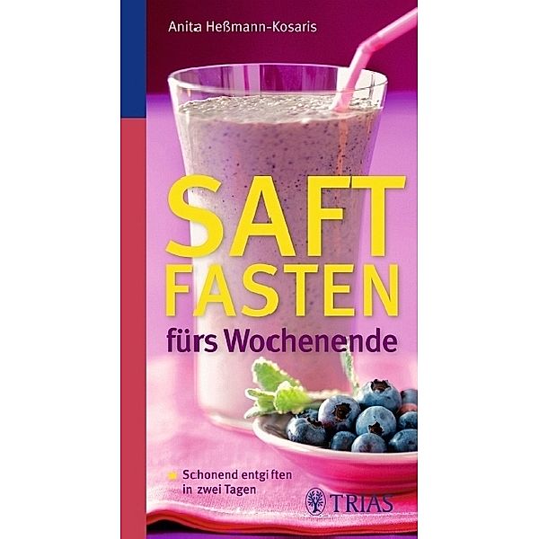 Saftfasten fürs Wochenende, Anita Heßmann-Kosaris