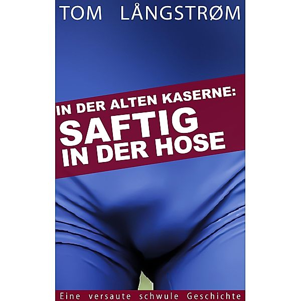 Saftig in der Hose, Tom Långstrøm