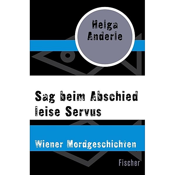 Sag beim Abschied leise Servus, Helga Anderle