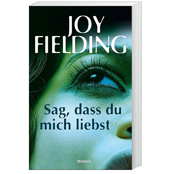 Sag, dass du mich liebst, Joy Fielding