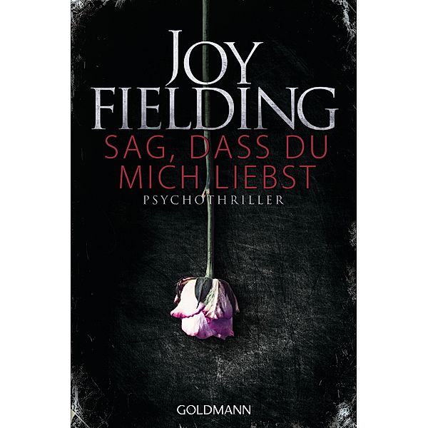 Sag, dass du mich liebst, Joy Fielding