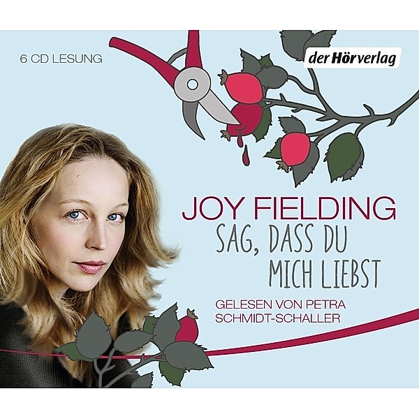 Sag, dass du mich liebst,6 Audio-CDs, Joy Fielding