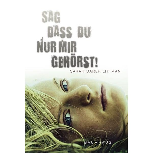 Sag, dass du nur mir gehörst!, Sarah Darer Littman