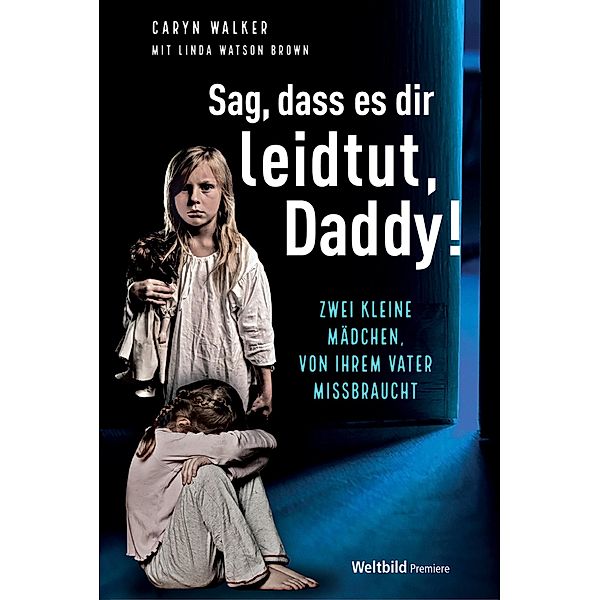 Sag, dass es dir leidtut, Daddy!, Caryn Walker