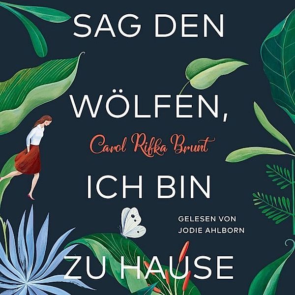 Sag den Wölfen, ich bin zu Hause,2 Audio-CD, 2 MP3, Carol Rifka Brunt