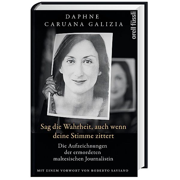 Sag die Wahrheit, auch wenn deine Stimme zittert, Daphne Caruana Galizia