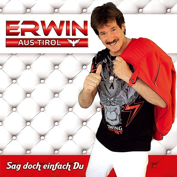 Sag Doch Einfach Du, Erwin aus Tirol