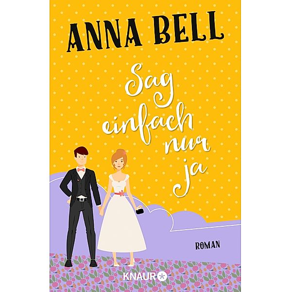 Sag einfach nur ja / Penny Robinson Bd.1, Anna Bell