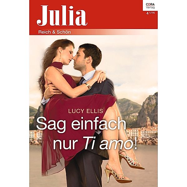 Sag einfach nur Ti amo! / Julia (Cora Ebook) Bd.2166, Lucy Ellis