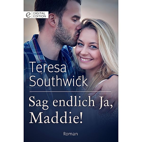 Sag endlich Ja, Maddie!, Teresa Southwick