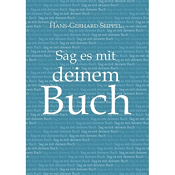 Sag es mit deinem Buch, Hans-Gerhard Seippel
