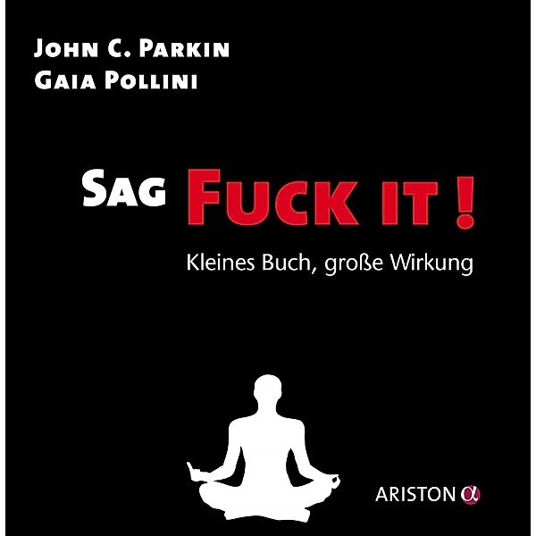 Sag Fuck It!, John C. Parkin, Gaia Pollini