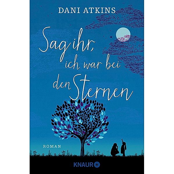 Sag ihr, ich war bei den Sternen, Dani Atkins