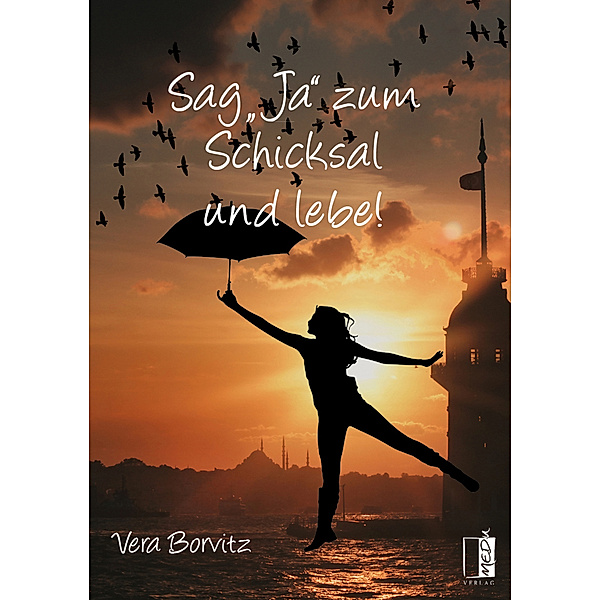 Sag Ja zum Schicksal und lebe!, Vera Borvitz