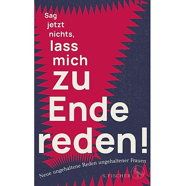 Sag jetzt nichts, lass mich zu Ende reden!, Ungehaltene Frauen