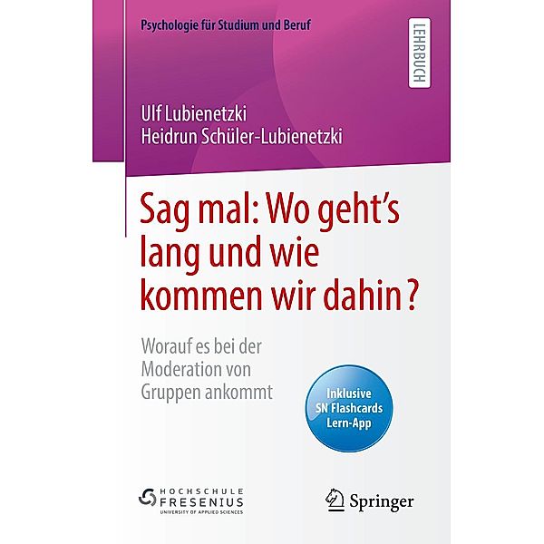 Sag mal: Wo geht's lang und wie kommen wir dahin? / Psychologie für Studium und Beruf, Ulf Lubienetzki, Heidrun Schüler-Lubienetzki