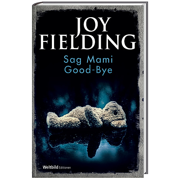 Sag Mami Good-Bye, Joy Fielding